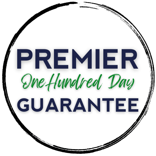 Premier 100 Day Guarantee!